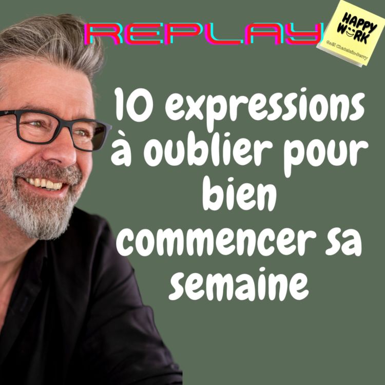 cover art for #549 - Replay - 10 expressions à oublier pour bien commencer sa semaine