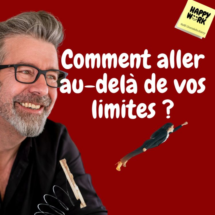 cover art for # 585 - Comment aller au-delà de vos limites ?