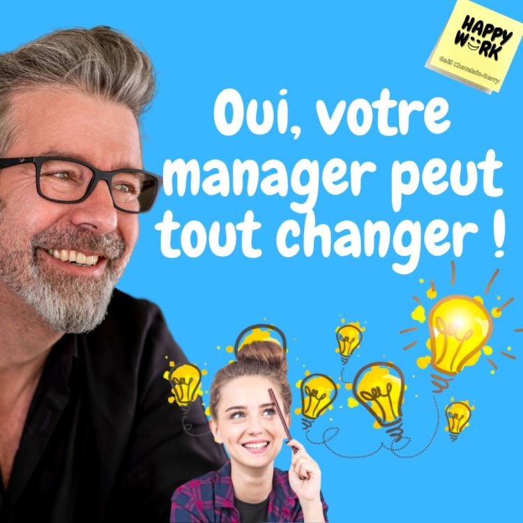 cover art for #587 -  Oui, votre manager peut tout changer