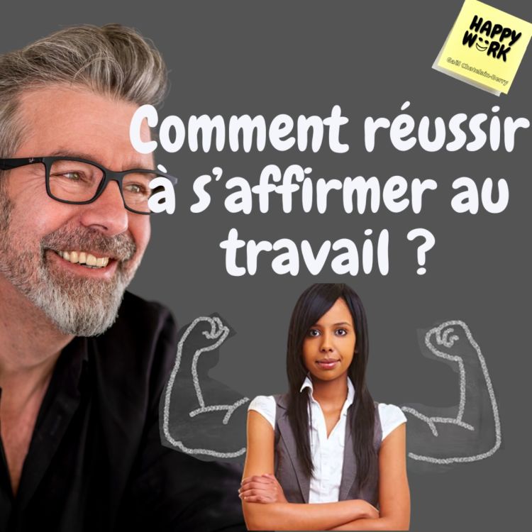 cover art for #746 - Comment réussir à s’affirmer au travail ?