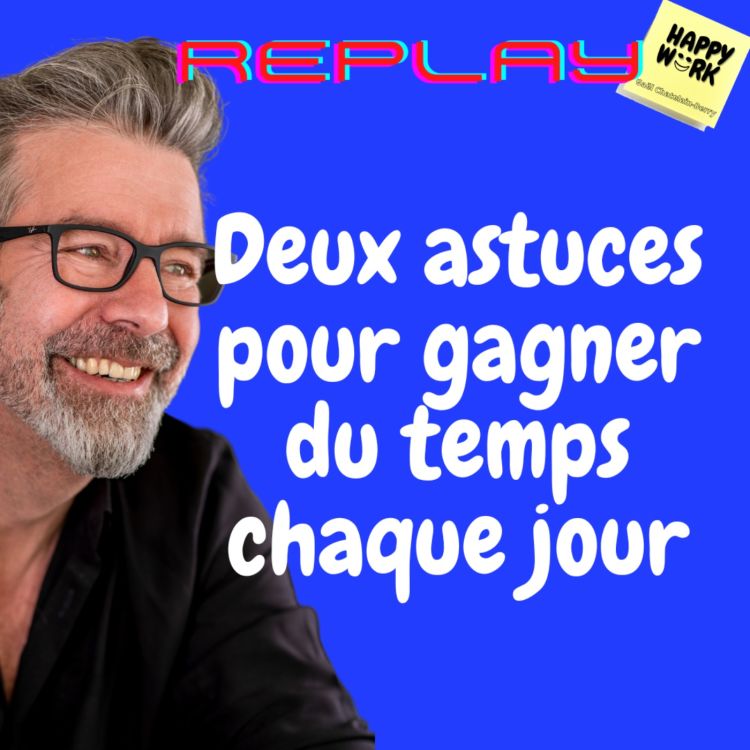 cover art for #808 - REPLAY - Deux astuces pour gagner du temps chaque jour