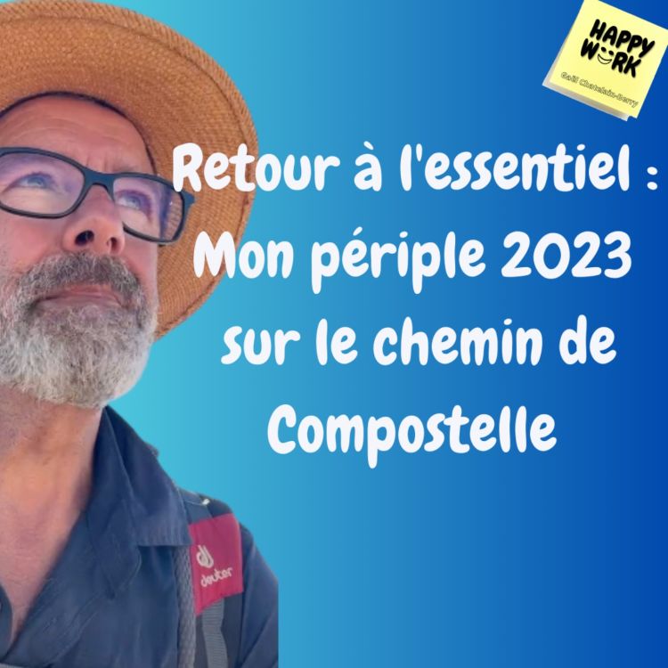 cover art for #1102 - Retour à l'essentiel : Mon périple 2023 sur le chemin de Compostelle 