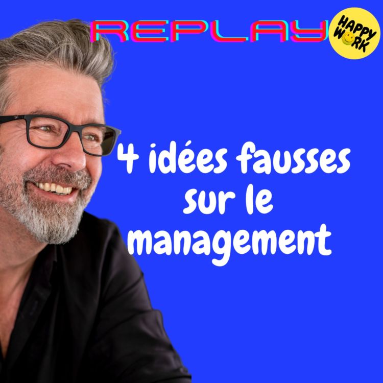 cover art for #1655 -  REPLAY -  4 idées fausses sur le management