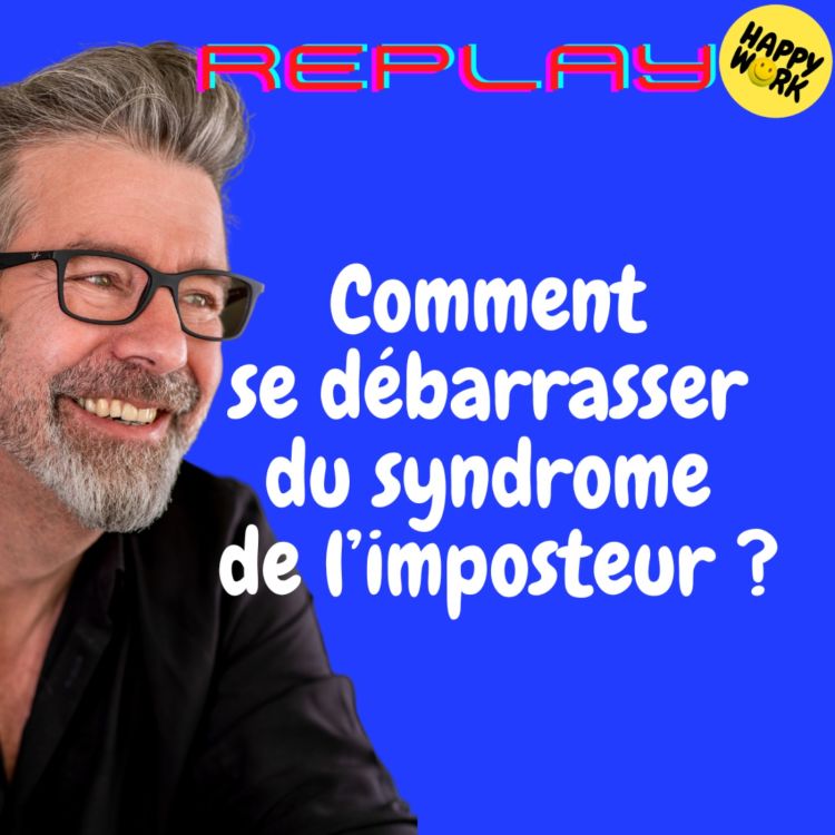 cover art for #1716 - REPLAY - Comment se débarrasser du syndrome de l’imposteur ?