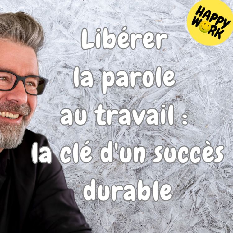 cover art for #1721 - Libérer la parole au travail : la clé d'un succès durable