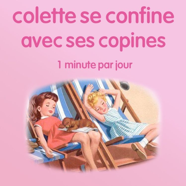 cover art for n°51 *Colette se confine avec ses copines* Pirouette Cacahuète.