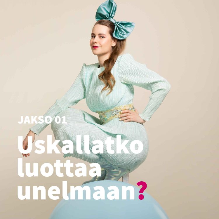 cover art for 1. Uskallatko luottaa unelmaan?