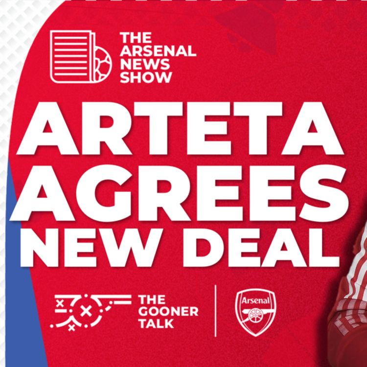 cover art for The Arsenal News Show EP492: MIKEL ARTETA AGREES NEW 3-YEAR CONTRACT