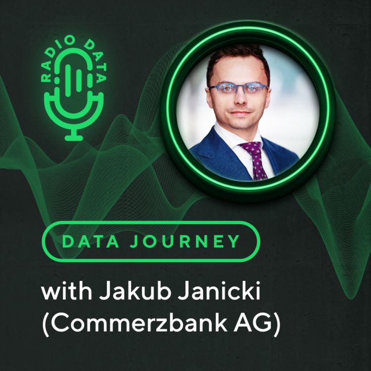 cover art for Data Journey with Jakub Janicki (Commerzbank AG) - Data, analytics and AI in banking industry