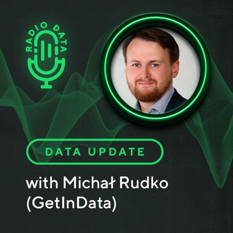 cover art for Data Update with Michał Rudko (GetInData) - Data Management, Data Governance, Data Quality, Data Discovery and Observability. How could you and your organization get involved in this topic?