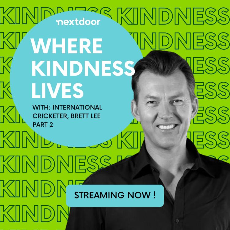 cover art for Where Kindness Lives talks to International Cricketer Brett Lee Part 2