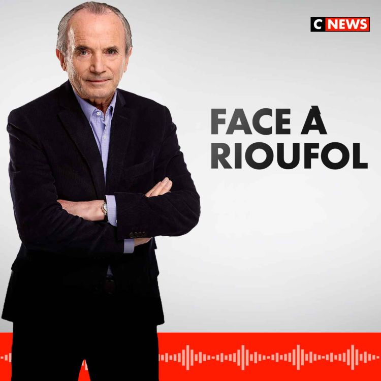 cover art for Face à Rioufol du 21/05/2023