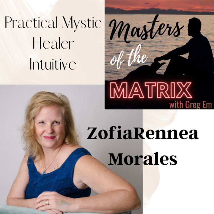 cover art for A Conversation with ZofiaRennea Morales - Healer, Intuitive, Practical Mystic