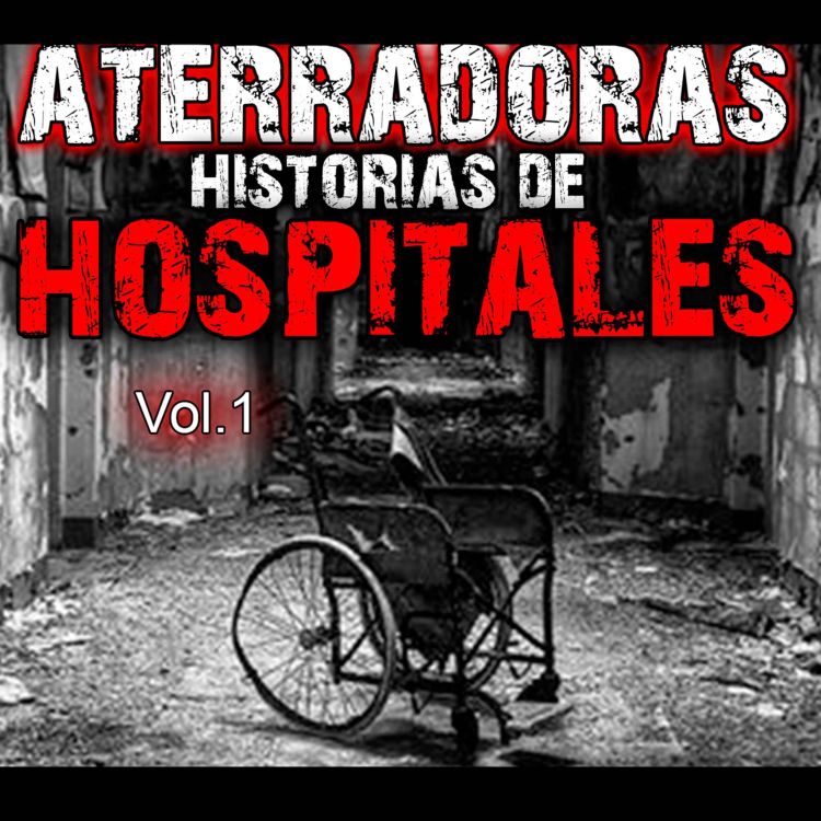 Historias de Hospitales | Aterradores sucesos paranormales en Hospitales -  Relatos de Terror Oscuro Secreto Oficial | Acast