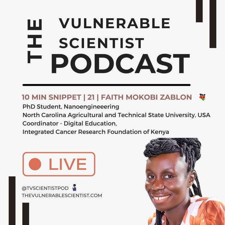 cover art for 10 min Snippet 21 | Vulnerable Faith Mokobi Zablon | Phd Candidate, Nanoengineering