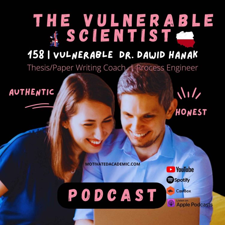 cover art for 158 | Vulnerable Dawid Hanak Part 1 | Writing Coach for Academics | Process Engineer