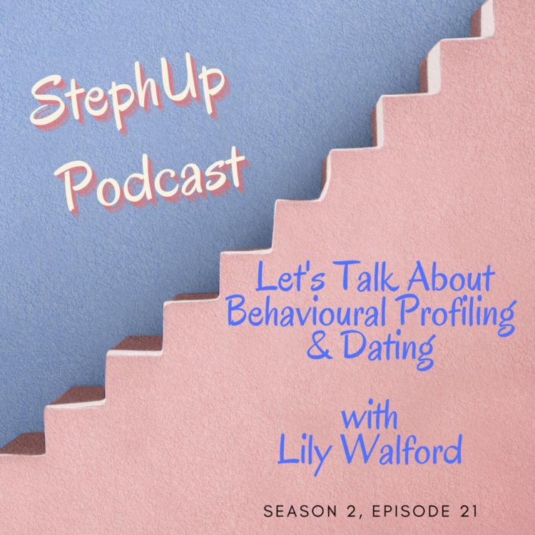 cover art for Let's Talk About Behavioural Profiling & Dating with Lily Walford