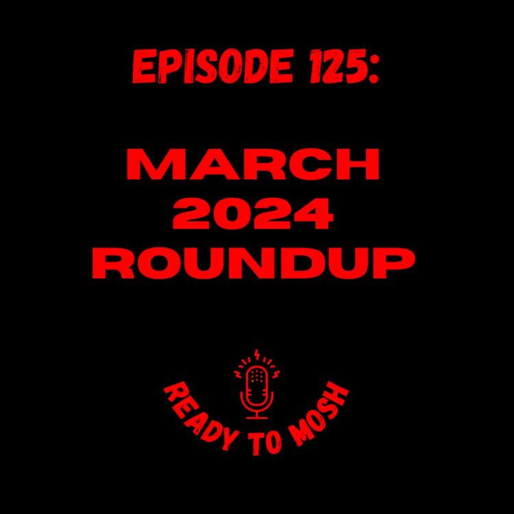 cover art for EP 125: March 2024 Roundup