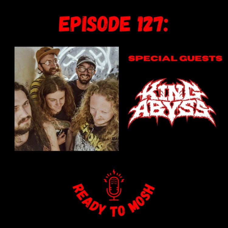 cover art for EP 127: Special Guests King Abyss