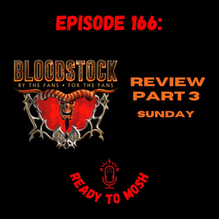 cover art for EP 166: Bloodstock Festival Review Part 3