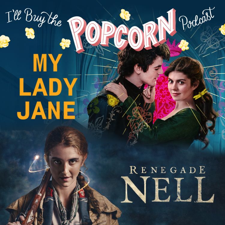 cover art for Ep. 306 - My Lady Jane & Renegade Nell