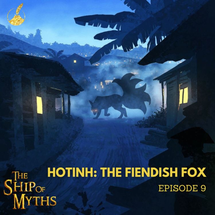 cover art for Episode 9: Hotinh: The Fiendish Fox
