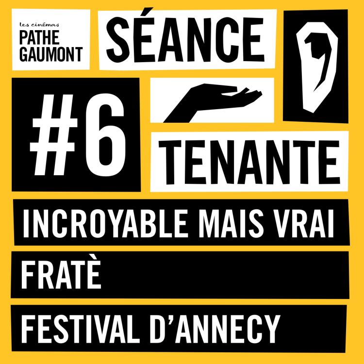 cover art for Incroyable mais vrai, Fratè et le Festival d’Annecy