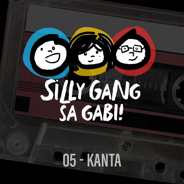 cover art for 05: KANTA mo, KANTA ko, KANTA nating lahat sa gabi!