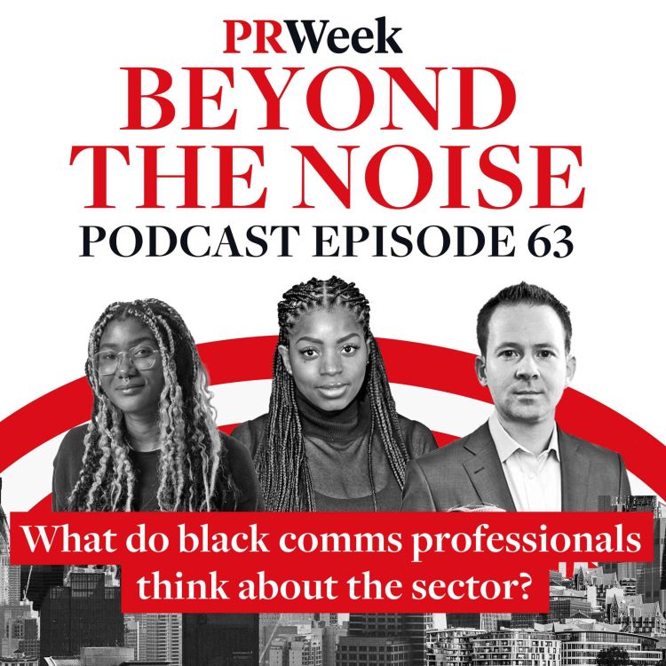 cover art for 'Lack of promotion opportunity is a massive problem' - black PR experiences, PRWeek podcast