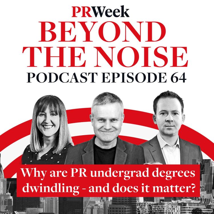 cover art for 'PR undergrad courses are over, radical thinking is needed' - PRWeek podcast