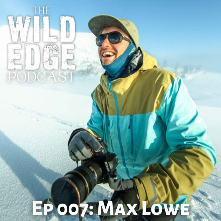 cover art for 007: Max Lowe - Adventure Filmmaker