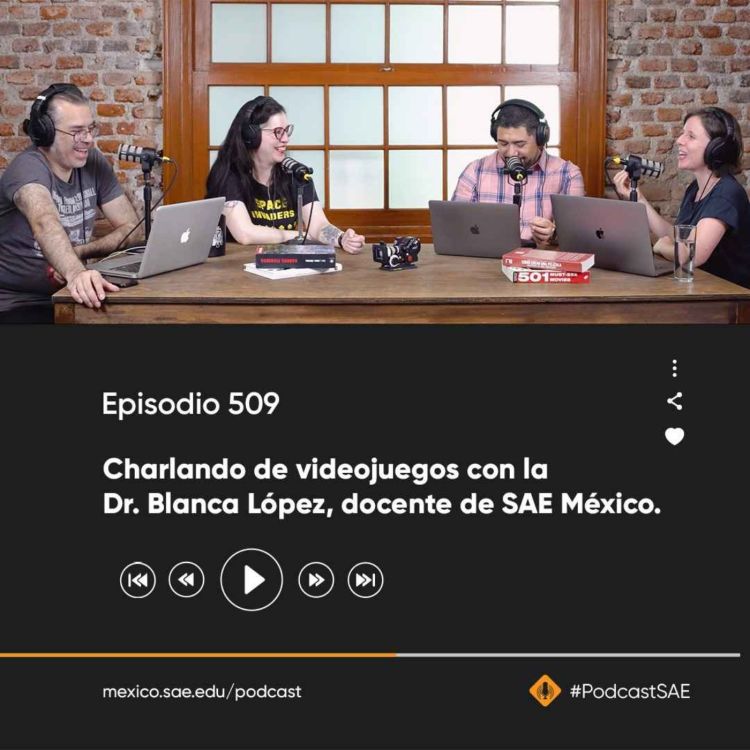 cover art for Episodio 509 - #PodcastSAE, charlando con la Dr. Blanca López, Docente de SAE México.