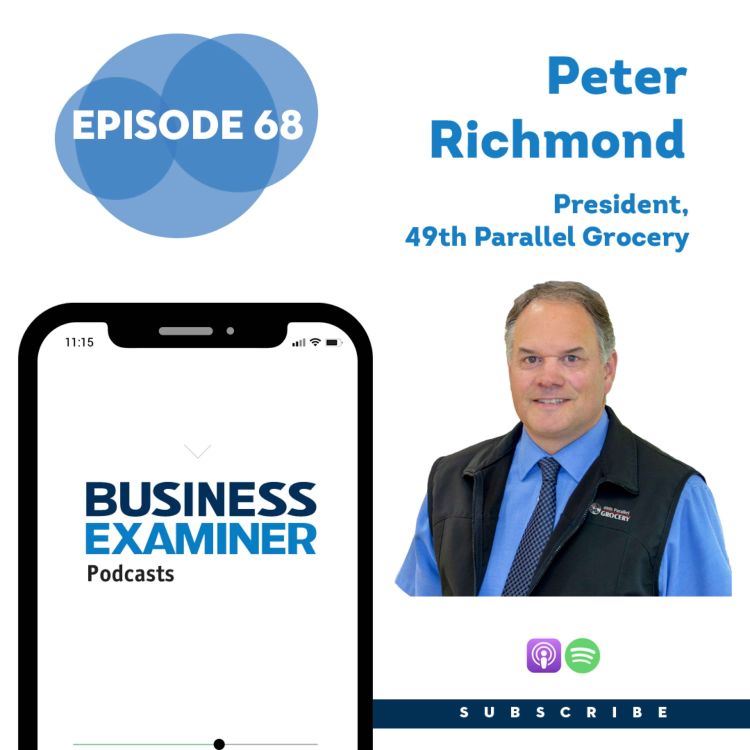 cover art for Taking the family business to new heights, 49th Parallel Grocery's Peter Richmond talks scale, leadership and much more!