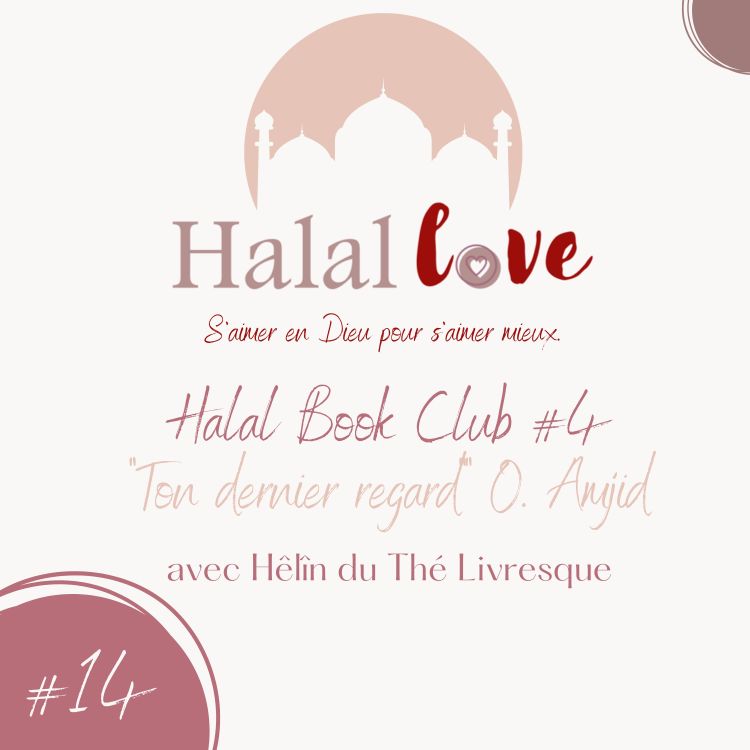 14 - Quand la mort fait naître l'amour. - Halal love