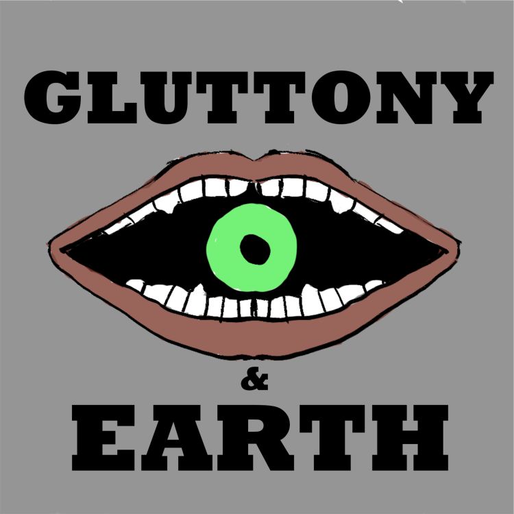 cover art for Gluttony & Earth 007: Running Down A Dream