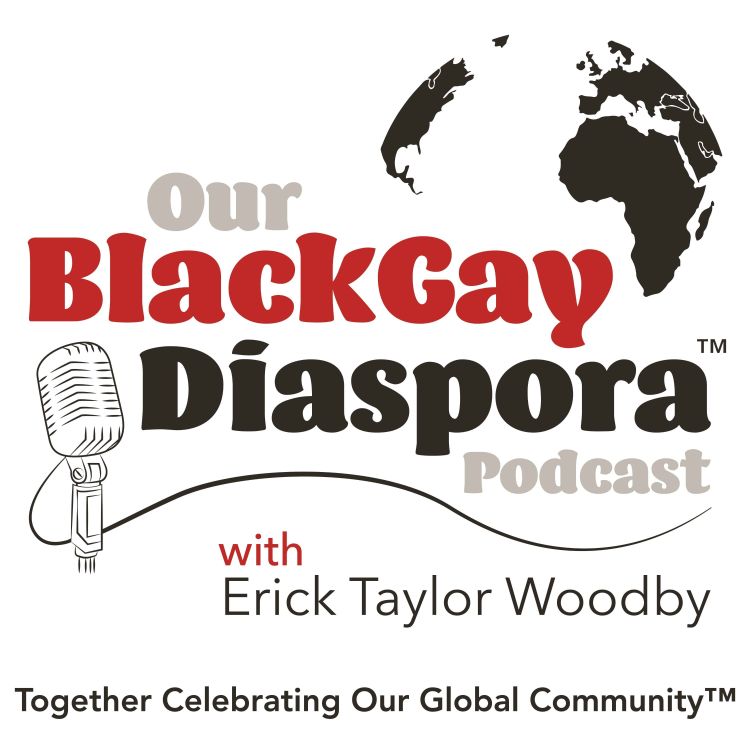 cover art for Episode 51 - The History of Our Black Gay Diaspora Podcast