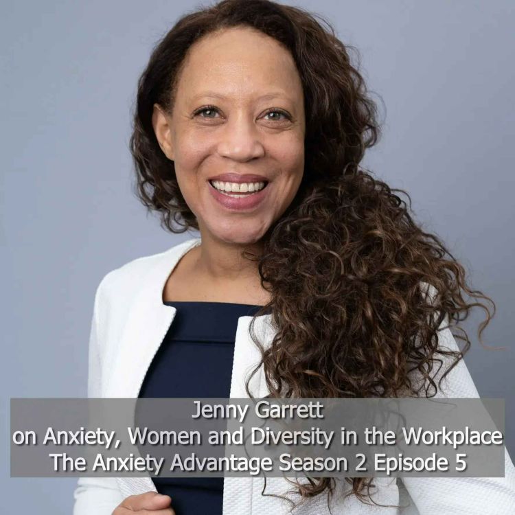 cover art for Anxiety, Women and Diversity in the Workplace - Jenny Garrett OBE S02 Ep05