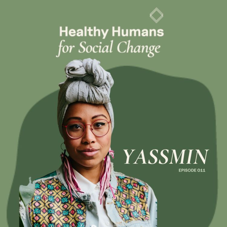 cover art for Healthy Humans For Social Change with Yassmin Abdel-Magied