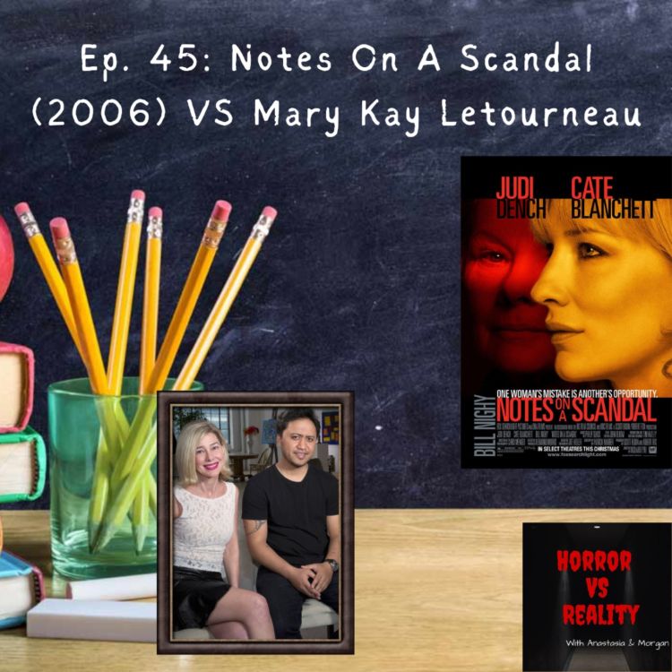 cover art for Ep. 45: Notes On A Scandal (2006) VS Mary Kay Letourneau