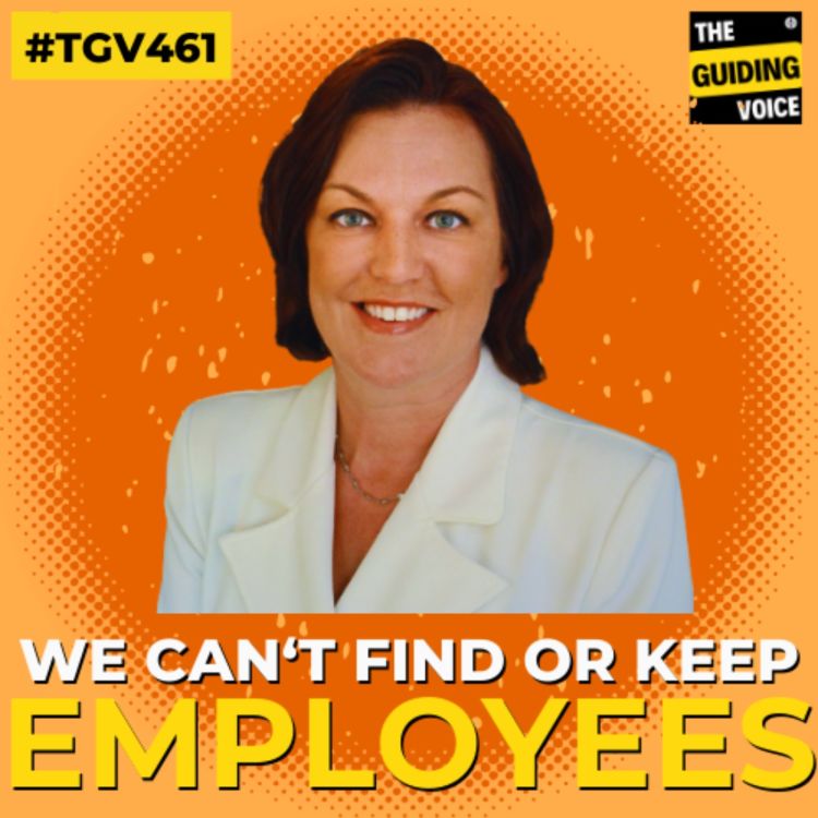 cover art for We can't keep or find employees | Insights by the HR Lady Wendy Sellers | #TGV461