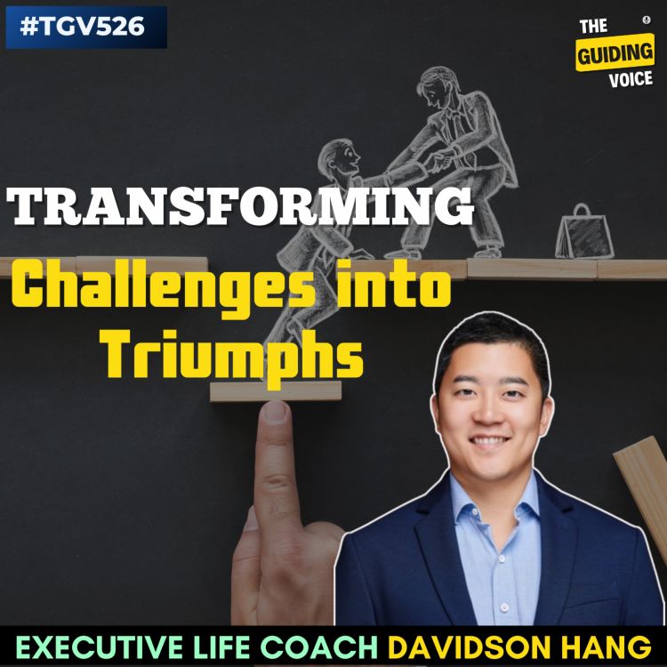 cover art for Transforming Challenges into Triumphs: The Davidson Hang Blueprint for Success | #TGV526