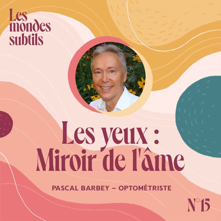 cover art for #15 PASCAL BARBEY, OPTOMÉTRISTE : LES YEUX, MIROIR DE L'ÂME