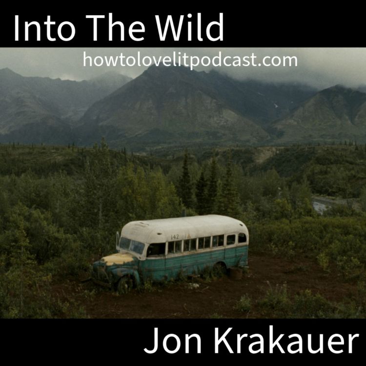 cover art for Into The Wild - Jon Krakauer - Episode 3 - The Battle To Kill The False Being Within!