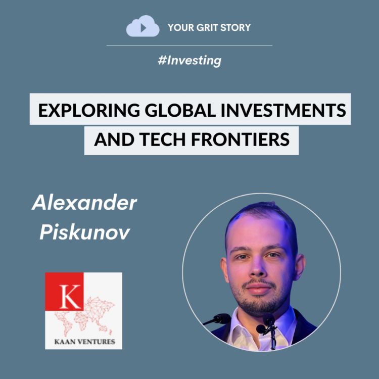 cover art for #Investing | Exploring Global Investments and Tech Frontiers | Alexander Piskunov | Founding Venture Partner, Kaan Ventures