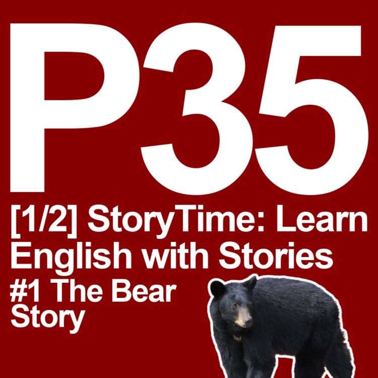 cover art for P35 [1/2] StoryTime: Learn English with Stories (free LEP Premium Sample) THE BEAR STORY