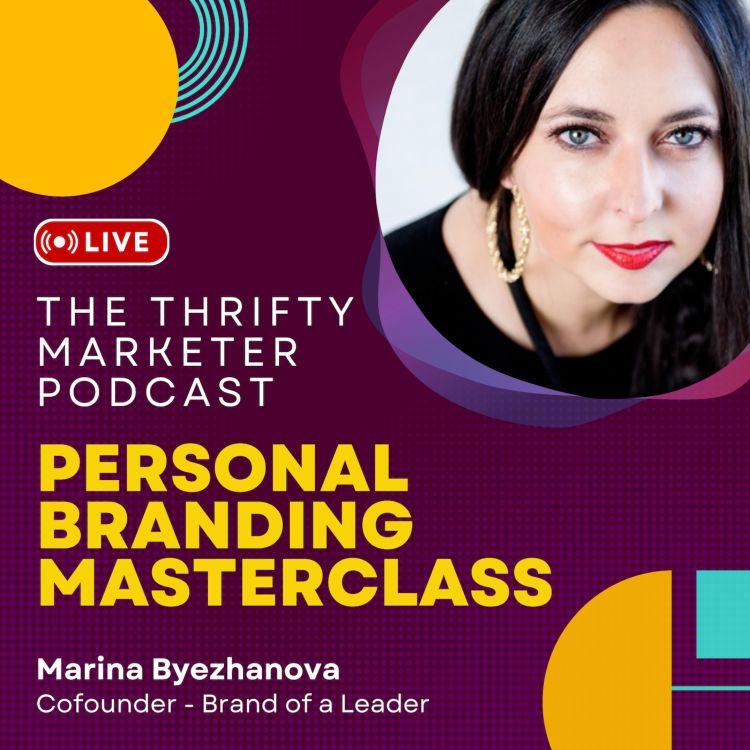 cover art for Personal Branding Masterclass with Marina | The Thrifty Marketer Podcast