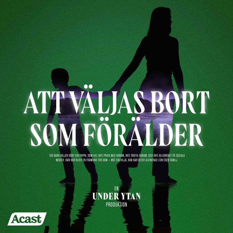 cover art for Att väljas bort som förälder - Del 1/6 "Jag är ingen låtsaspappa"