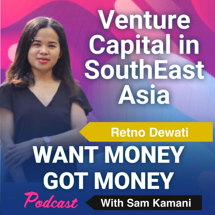 cover art for 51: Venture Capital in South East Asia with - Retno Dewati