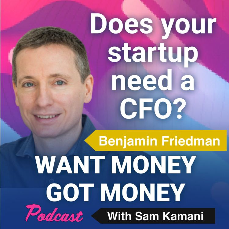 cover art for 44: Does your startup need a CFO with guest - Benjamin Friedman