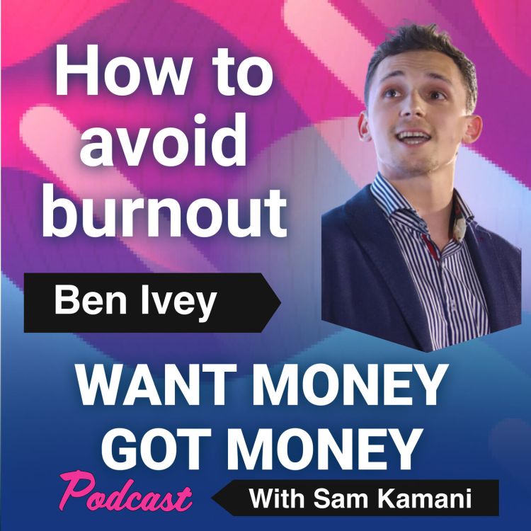 cover art for 13: How to avoid burnout as a Startup Founder with Guest - Ben Ivey